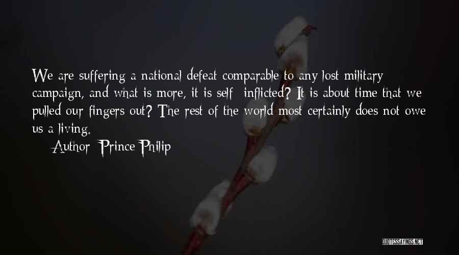 Self Defeat Quotes By Prince Philip