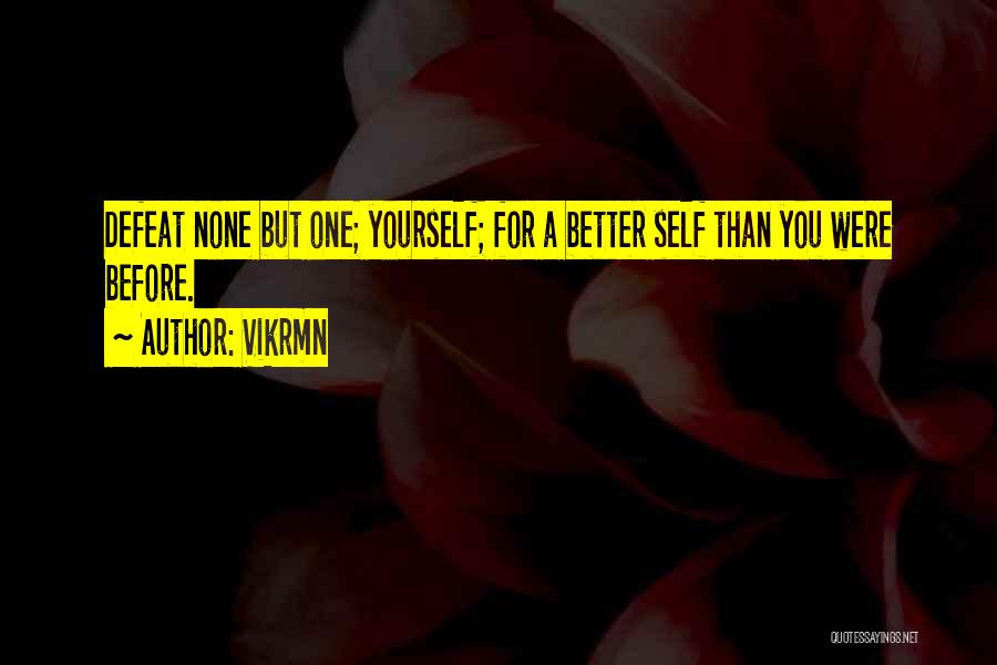 Self Defeat Quotes By Vikrmn
