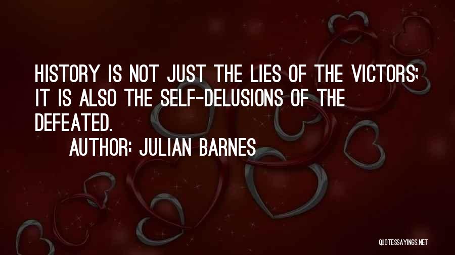 Self Defeated Quotes By Julian Barnes