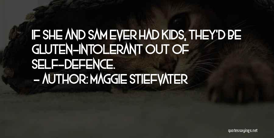 Self Defence Quotes By Maggie Stiefvater