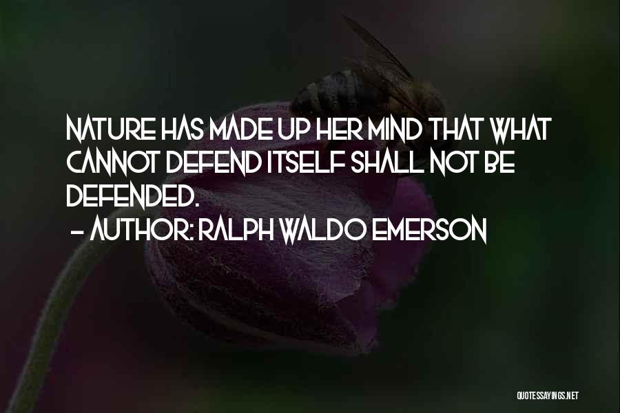 Self Defence Quotes By Ralph Waldo Emerson