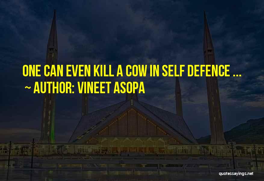 Self Defence Quotes By Vineet Asopa