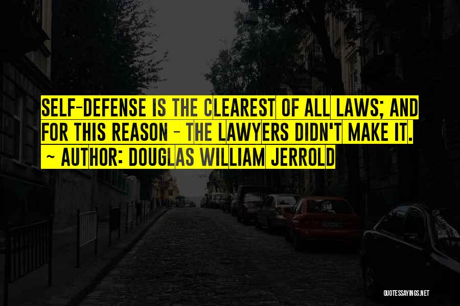 Self Defense Quotes By Douglas William Jerrold