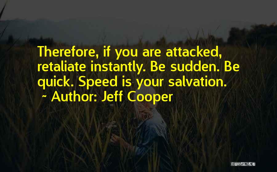 Self Defense Quotes By Jeff Cooper