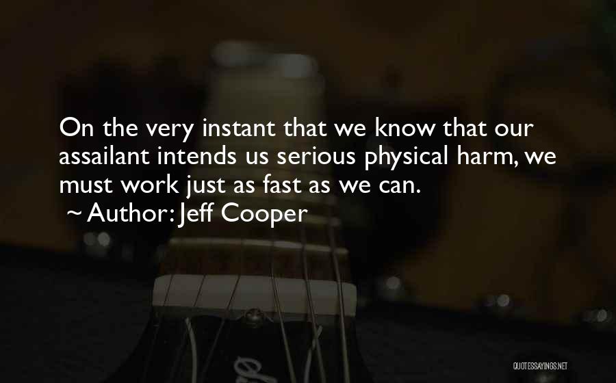 Self Defense Quotes By Jeff Cooper