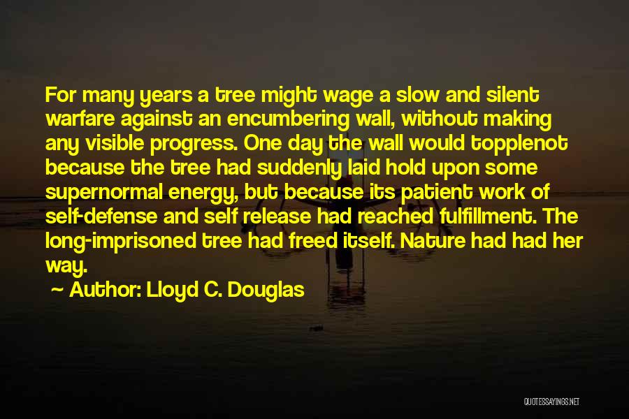 Self Defense Quotes By Lloyd C. Douglas