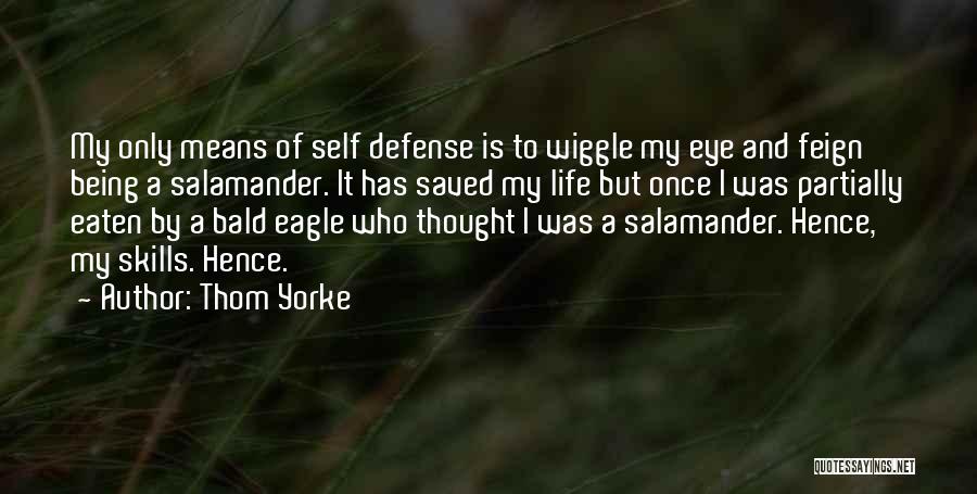 Self Defense Quotes By Thom Yorke