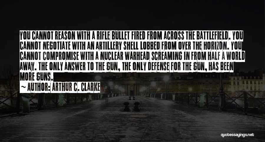 Self Defense With Guns Quotes By Arthur C. Clarke
