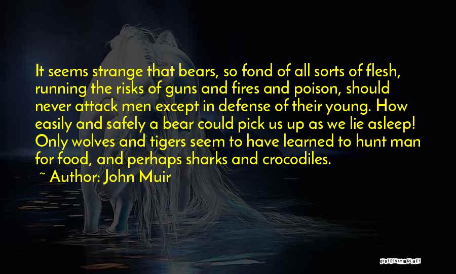 Self Defense With Guns Quotes By John Muir