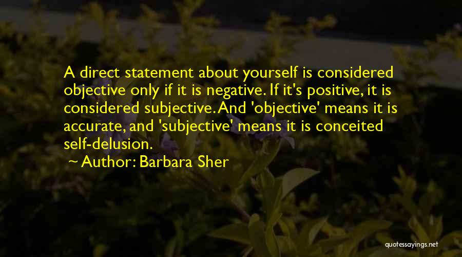Self Delusion Quotes By Barbara Sher