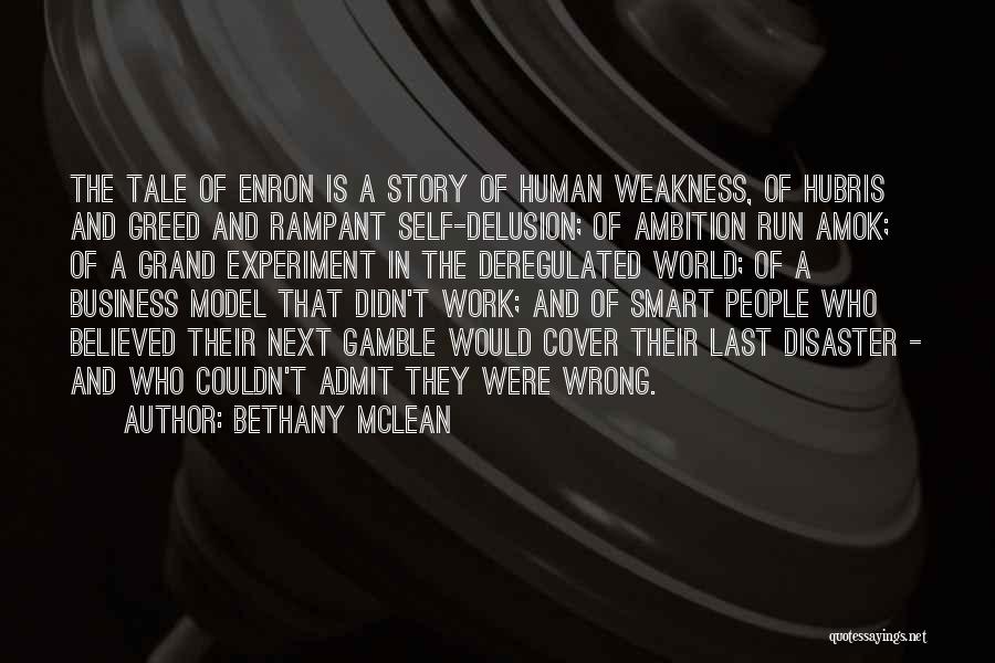 Self Delusion Quotes By Bethany McLean