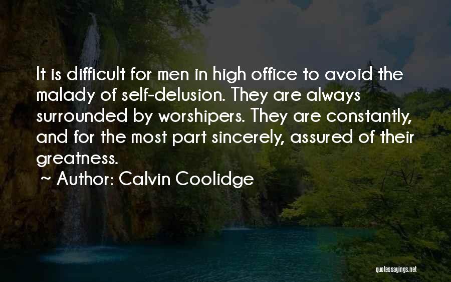 Self Delusion Quotes By Calvin Coolidge