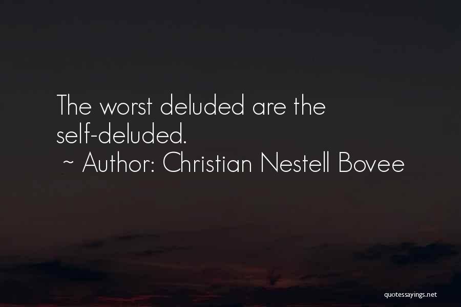 Self Delusion Quotes By Christian Nestell Bovee