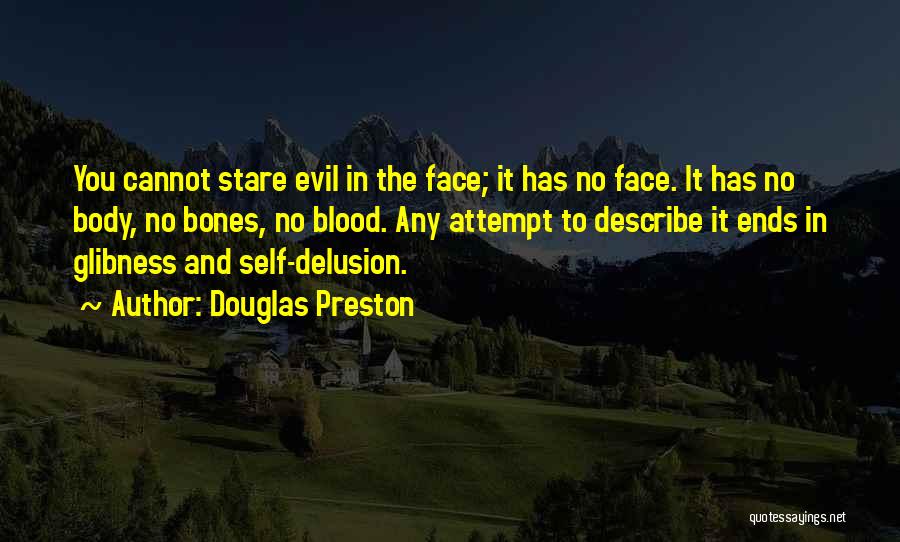 Self Delusion Quotes By Douglas Preston