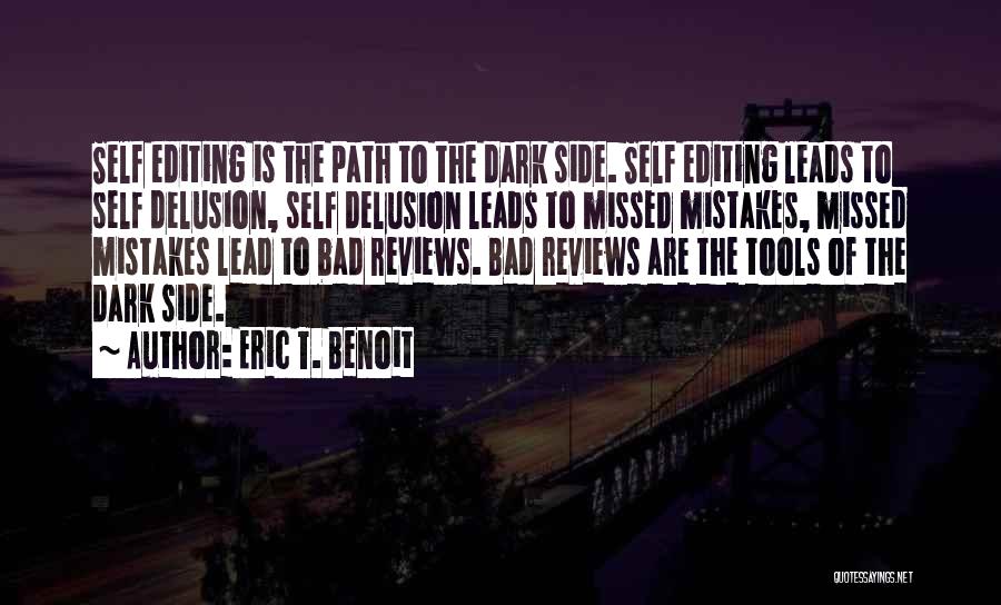 Self Delusion Quotes By Eric T. Benoit