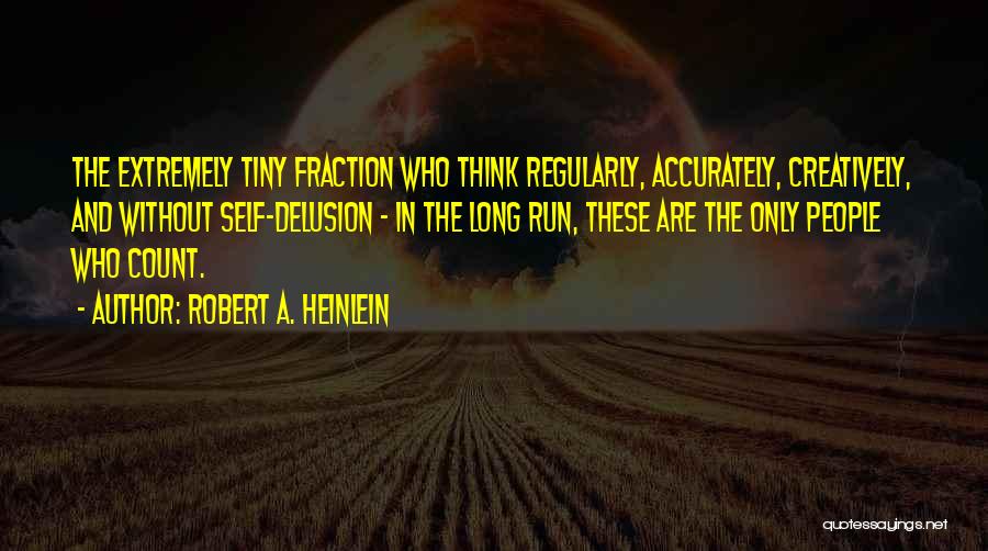 Self Delusion Quotes By Robert A. Heinlein