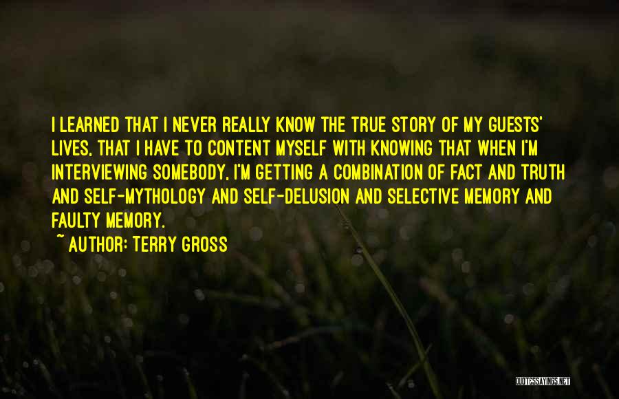 Self Delusion Quotes By Terry Gross