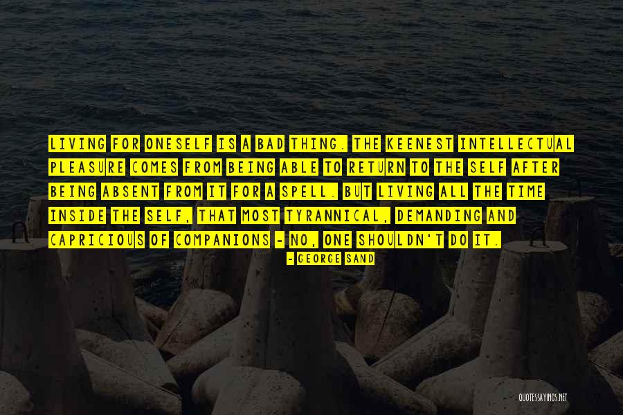 Self Demanding Quotes By George Sand Self Demanding Quotes By George Sand