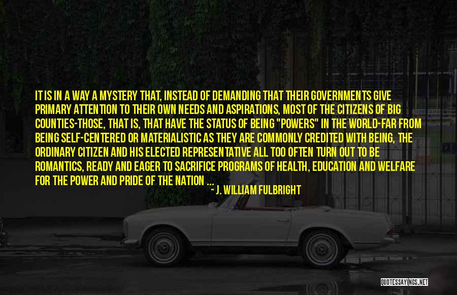 Self Demanding Quotes By J. William Fulbright Self Demanding Quotes By J. William Fulbright