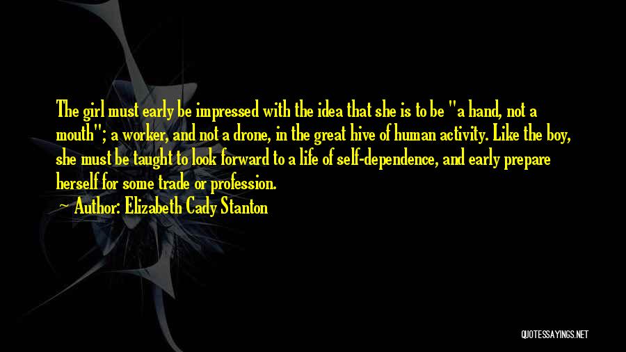 Self Dependence Quotes By Elizabeth Cady Stanton