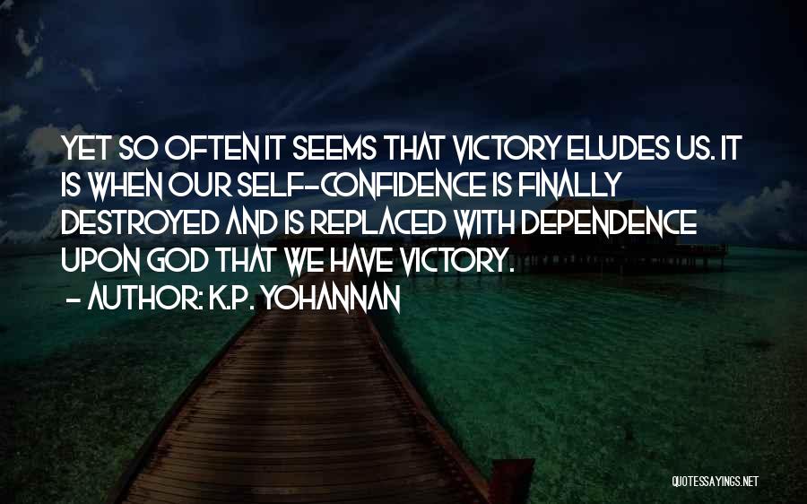 Self Dependence Quotes By K.P. Yohannan