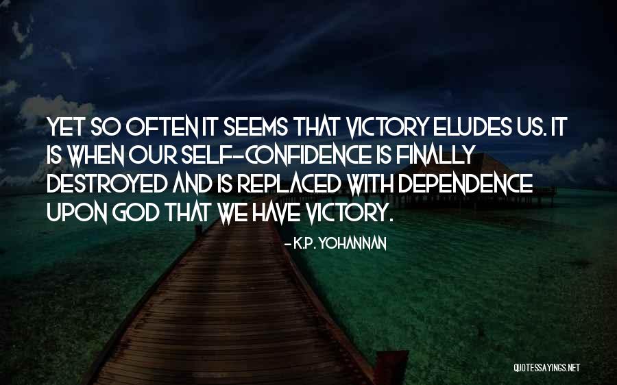 Self Dependence Quotes By K.P. Yohannan