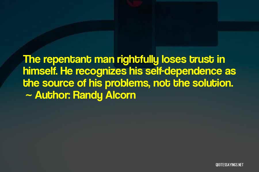 Self Dependence Quotes By Randy Alcorn