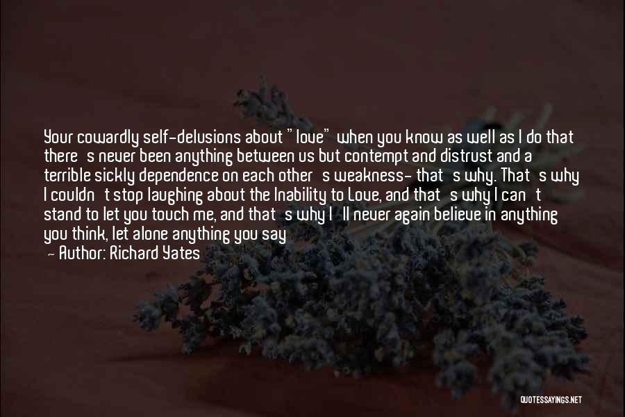 Self Dependence Quotes By Richard Yates