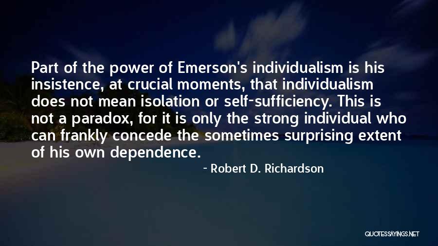 Self Dependence Quotes By Robert D. Richardson Self Dependence Quotes By Robert D. Richardson