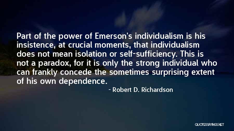 Self Dependence Quotes By Robert D. Richardson