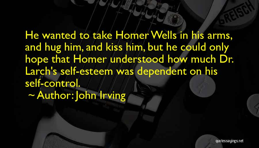 Self Dependent Quotes By John Irving