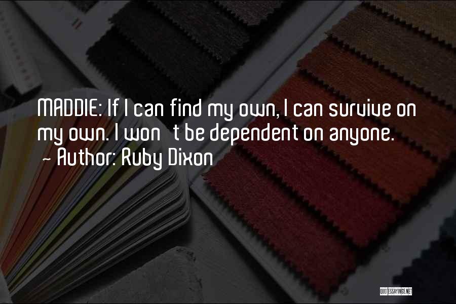 Self Dependent Quotes By Ruby Dixon