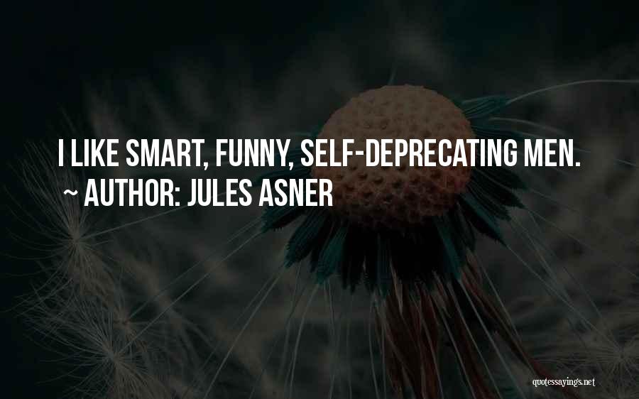 Self Deprecating Quotes By Jules Asner