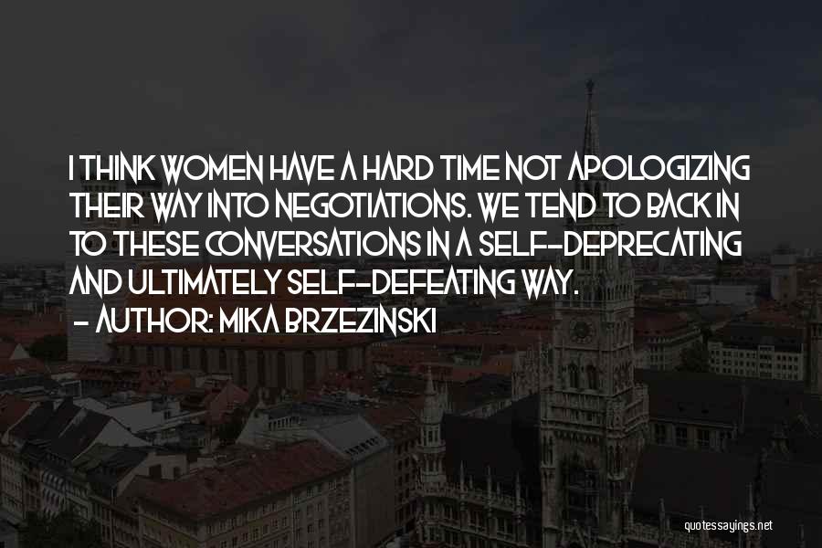 Self Deprecating Quotes By Mika Brzezinski