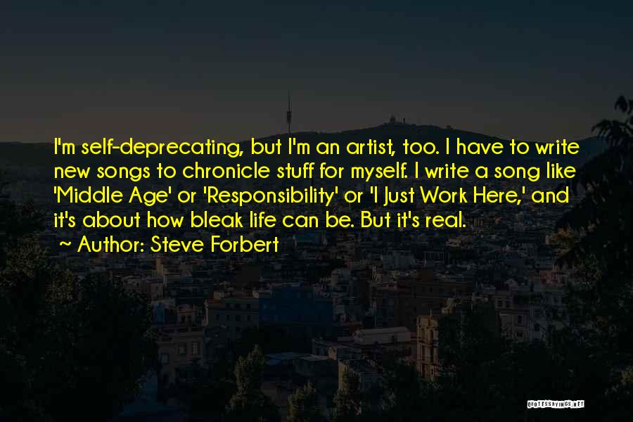 Self Deprecating Quotes By Steve Forbert