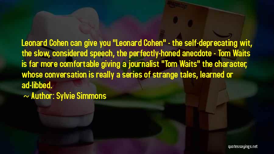 Self Deprecating Quotes By Sylvie Simmons