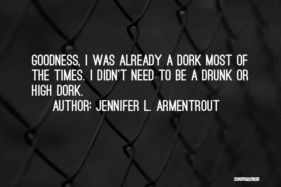 Self Deprecation Quotes By Jennifer L. Armentrout