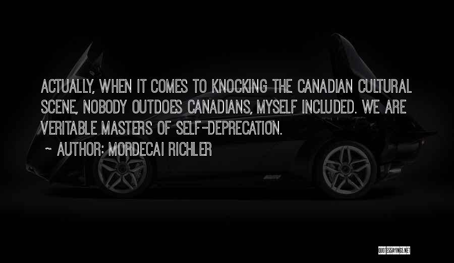 Self Deprecation Quotes By Mordecai Richler