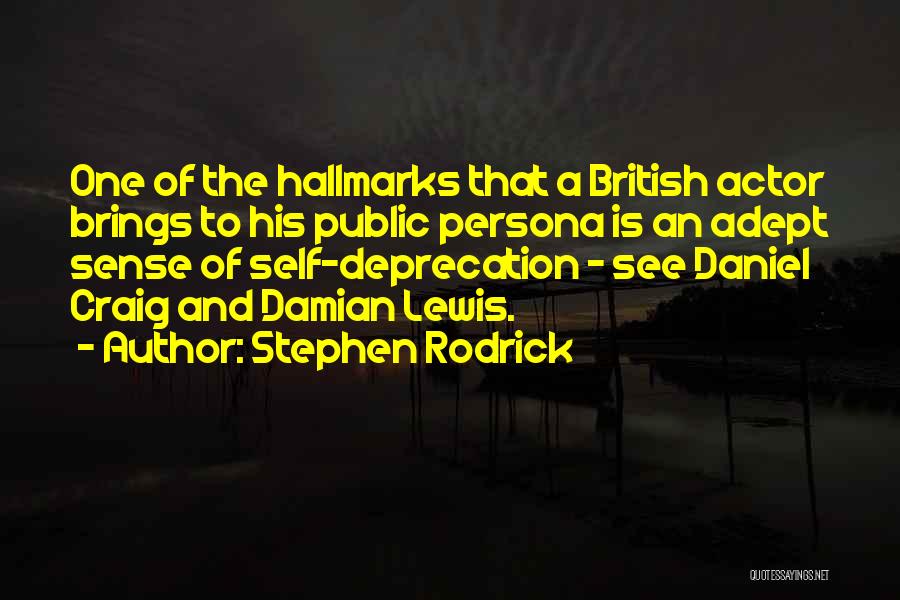 Self Deprecation Quotes By Stephen Rodrick