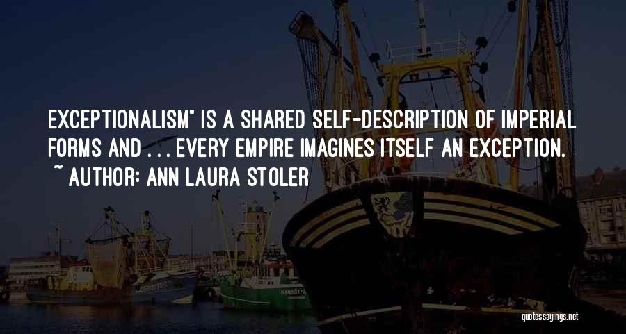 Self Description Quotes By Ann Laura Stoler