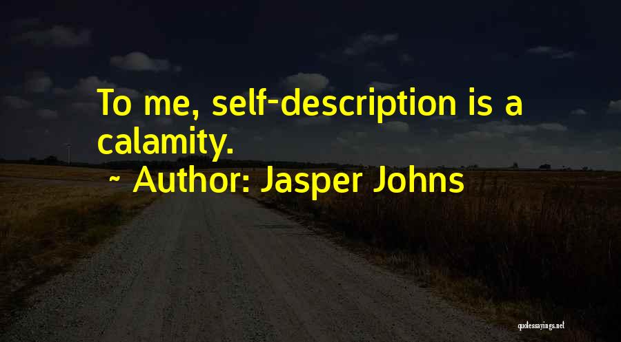 Self Description Quotes By Jasper Johns