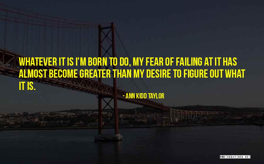 Self Destiny Quotes By Ann Kidd Taylor Self Destiny Quotes By Ann Kidd Taylor