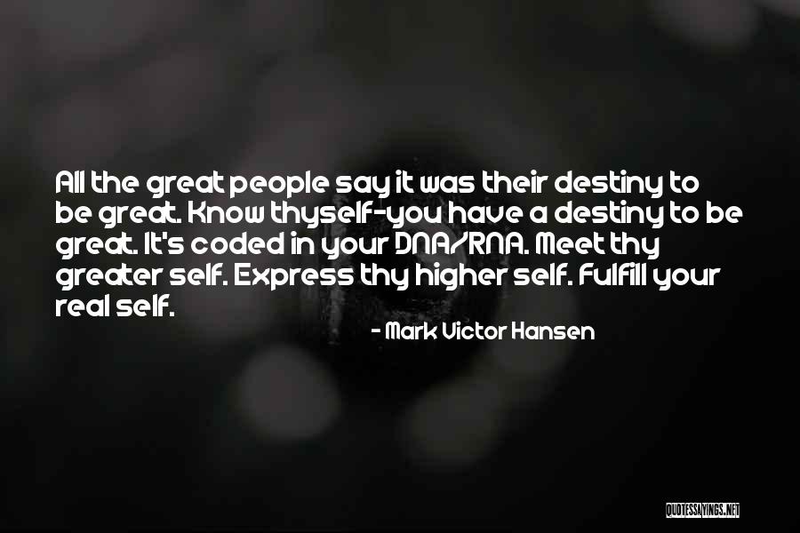 Self Destiny Quotes By Mark Victor Hansen Self Destiny Quotes By Mark Victor Hansen