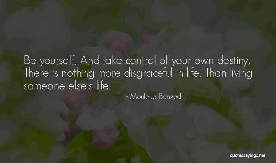 Self Destiny Quotes By Mouloud Benzadi Self Destiny Quotes By Mouloud Benzadi