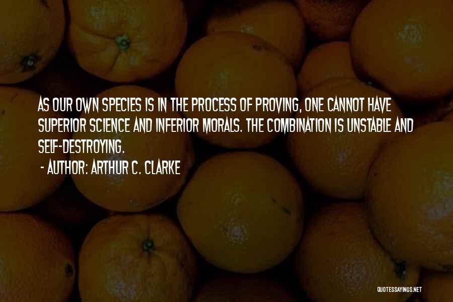 Self Destroying Quotes By Arthur C. Clarke