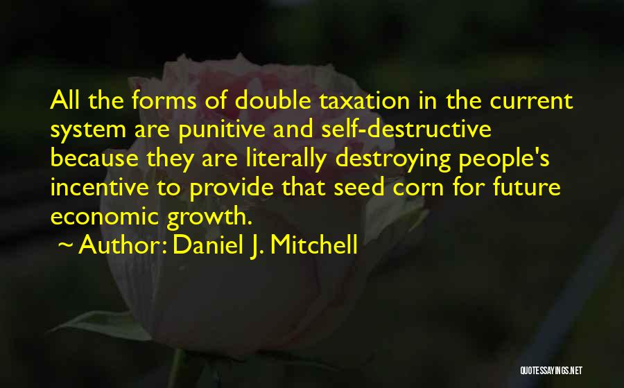 Self Destroying Quotes By Daniel J. Mitchell