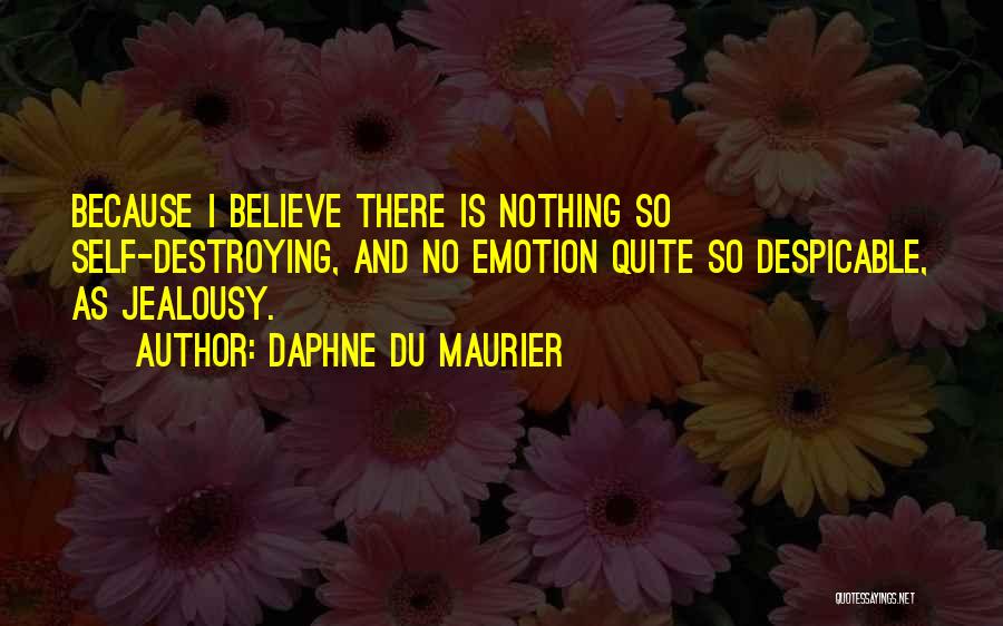 Self Destroying Quotes By Daphne Du Maurier
