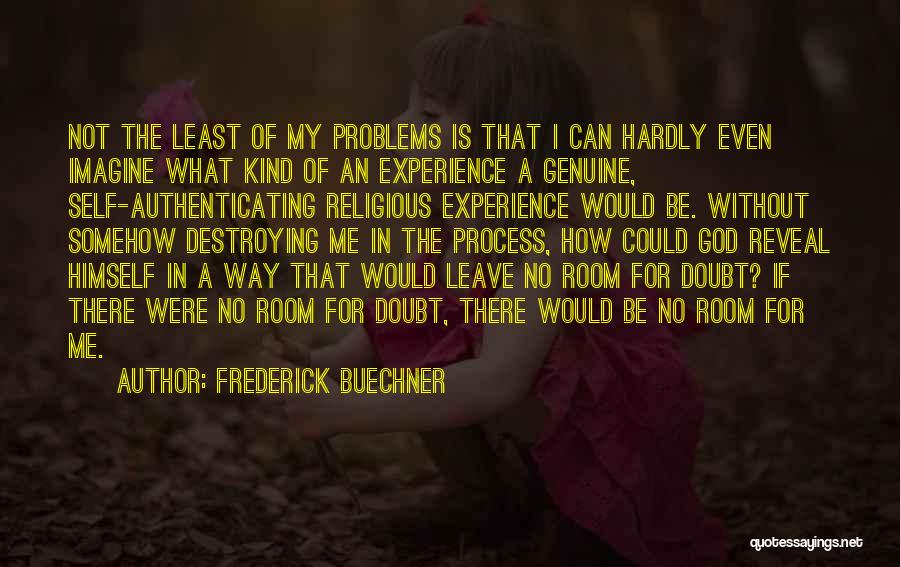 Self Destroying Quotes By Frederick Buechner