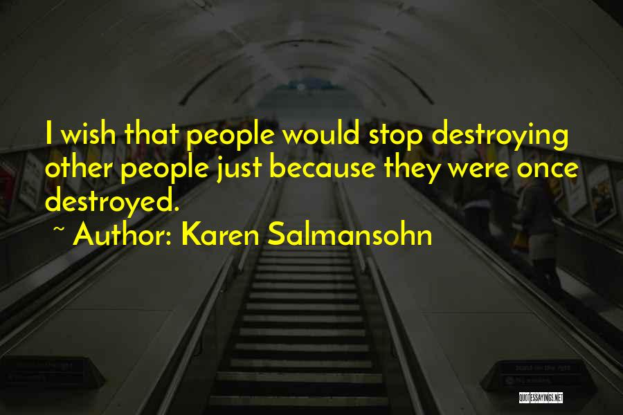 Self Destroying Quotes By Karen Salmansohn