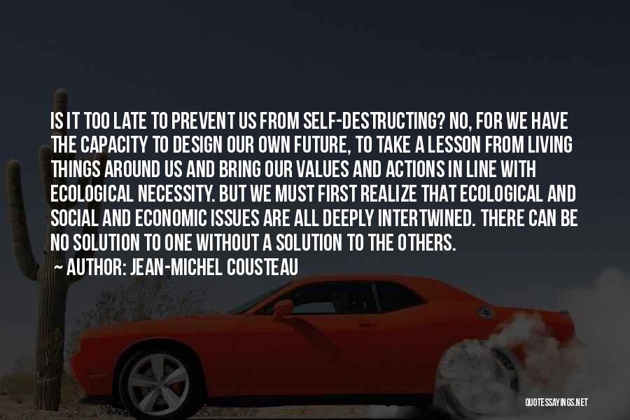 Self Destructing Quotes By Jean-Michel Cousteau